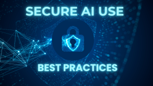 8 best practices for using AI securely in your business